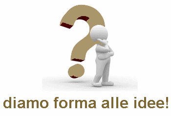 Diamo forma alle tue idee